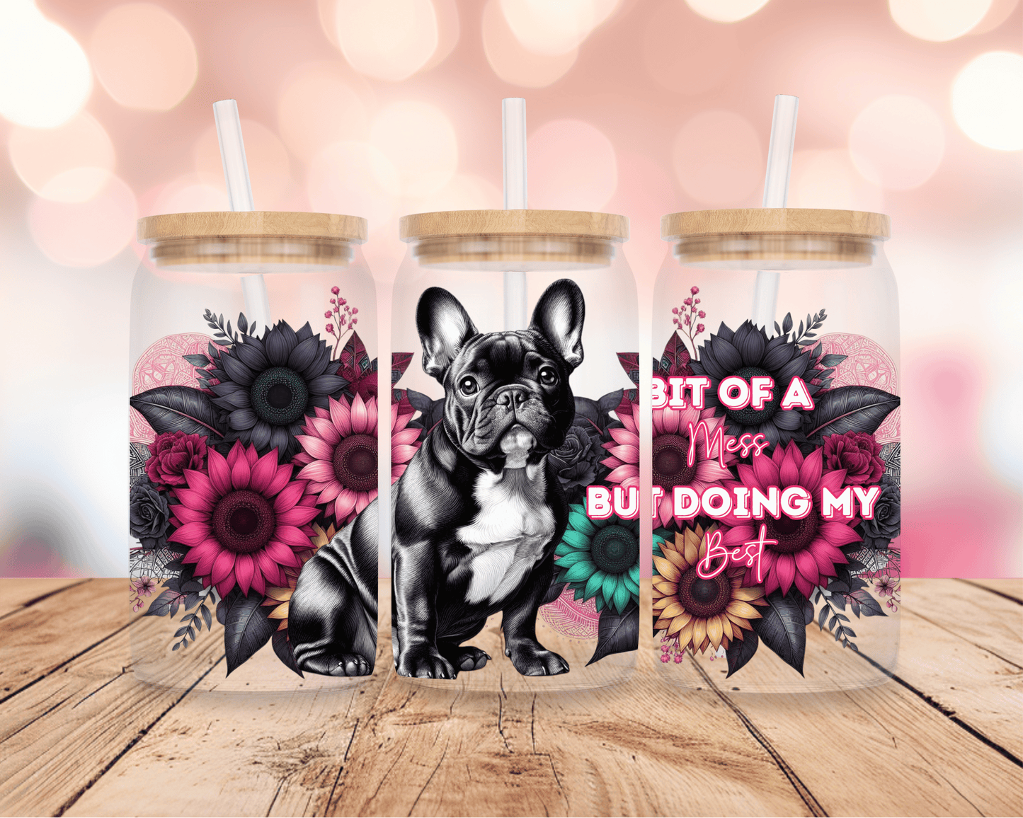 Bit Of A Mess- Frenchie 3 16oz DIGITAL DOWNLOAD