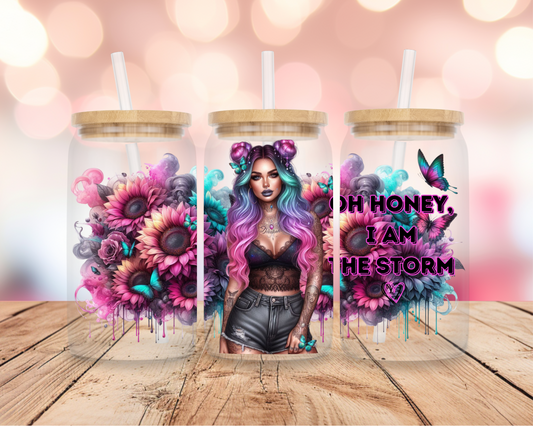 Oh Honey I Am The Storm 16oz DIGITAL DOWNLOAD
