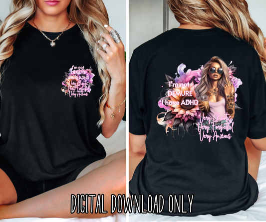 Not Demure ADHD 2 Tee/Hoodie DIGITAL DOWNLOAD