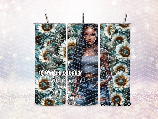 I Match Energy Skinny Straight Tumbler DIGITAL DOWNLOAD
