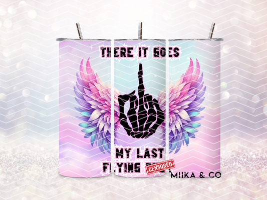 Last Flying F*** Skinny Straight Tumbler DIGITAL DOWNLOAD