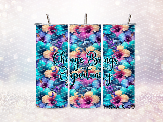 Change brings Opportunity Skinny Straight Tumbler DIGITAL DOWNLOAD
