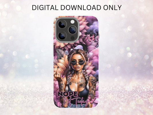 Nope not Today Phone Case DIGITAL DESIGN