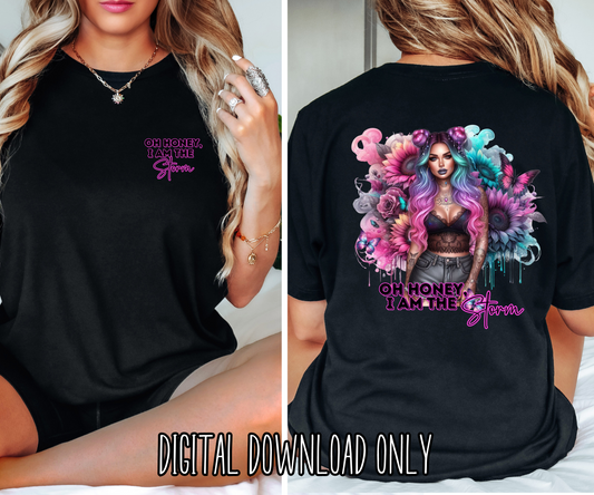 Oh Honey, I am The Storm Tee/Hoodie DIGITAL DOWNLOAD